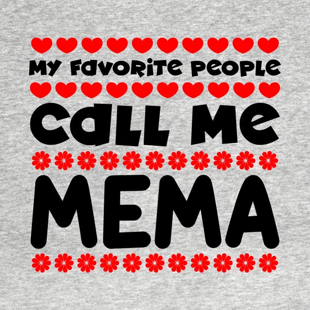 My favorite people call me mema by colorsplash